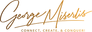George Miserlis - Connect, Create & Conquer